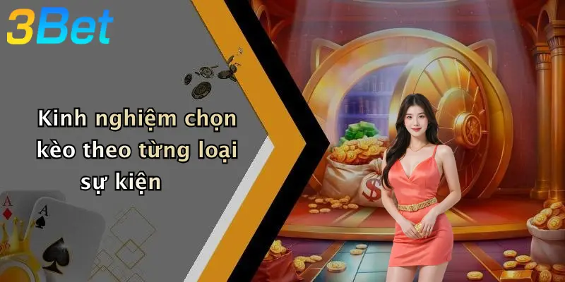 Kinh nghiệm chọn kèo theo từng loại sự kiện